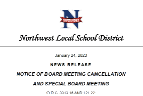 Northwest Local School District January 24, 2023 News Release NOTICE OF BOARD MEETING CANCELLATION AND SPECIAL BOARD MEETING O.R.C 3313.16 AND 121.22